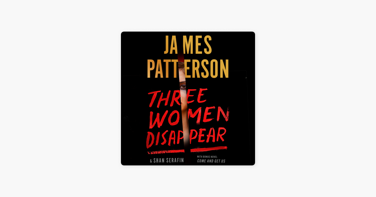 Three Women Disappear – James Patterson & Shan Serafin