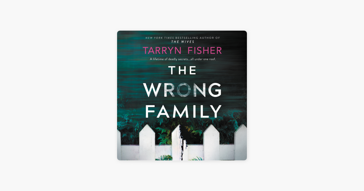 The Wrong Family – Tarryn Fisher