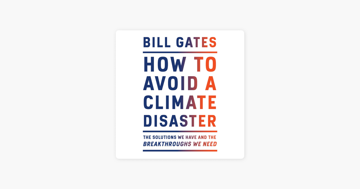 How to Avoid a Climate Disaster: The Solutions We Have and the Breakthro…