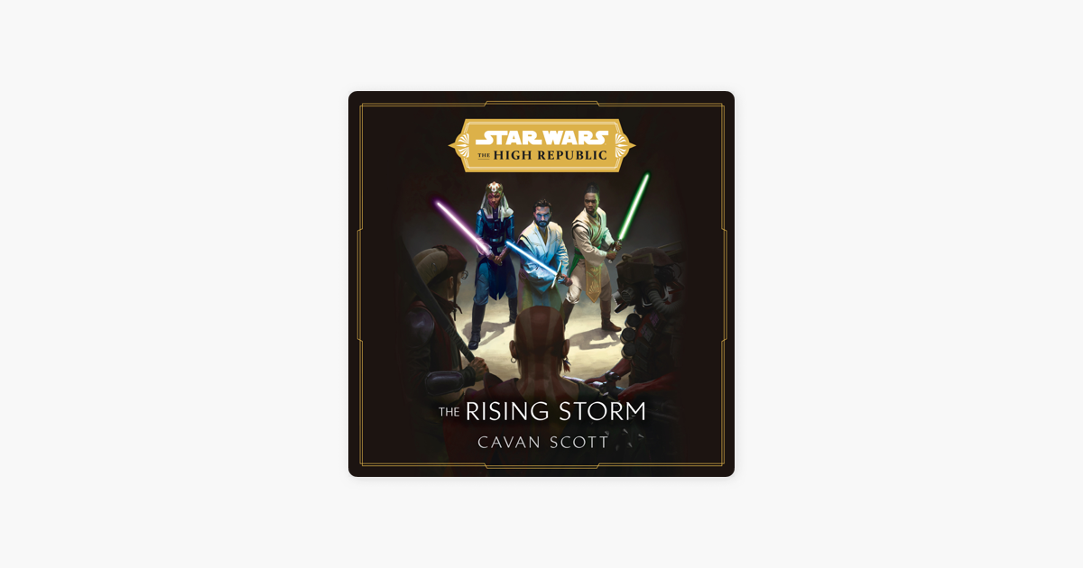 Star Wars: The Rising Storm (The High Republic) (Unabridged) – Cavan Sco…
